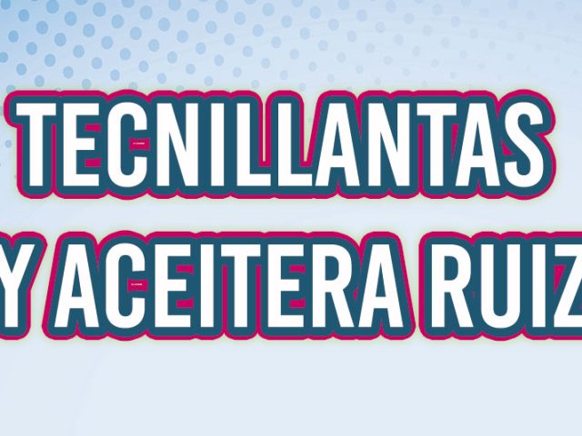 Tecnillantas y Aceitera Ruiz