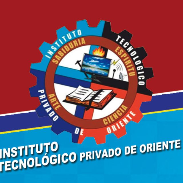 INSTITUTO TECNOLÓGICO PRIVADO DE ORIENTE
