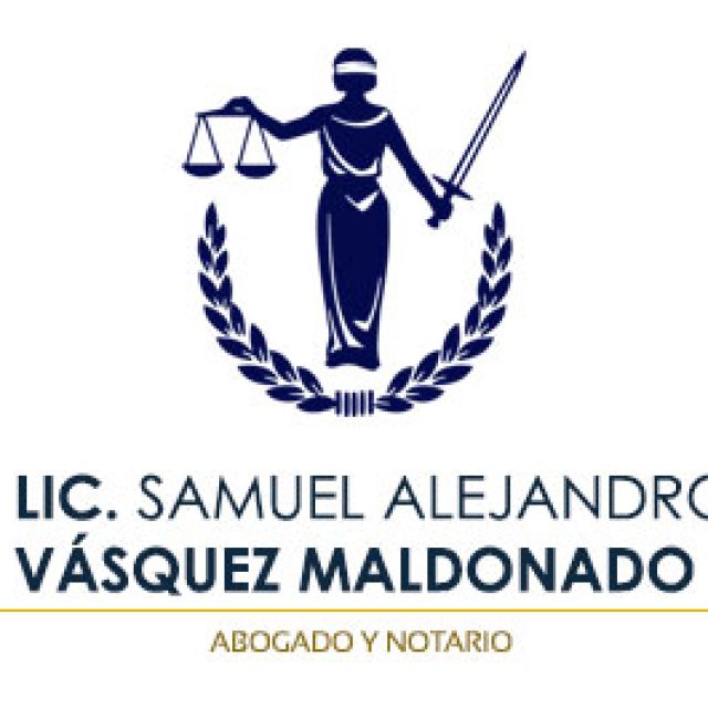 ABOGADO Y NOTARIO LIC. SAMUEL ALEJANDRO VÁSQUEZ MALDONADO