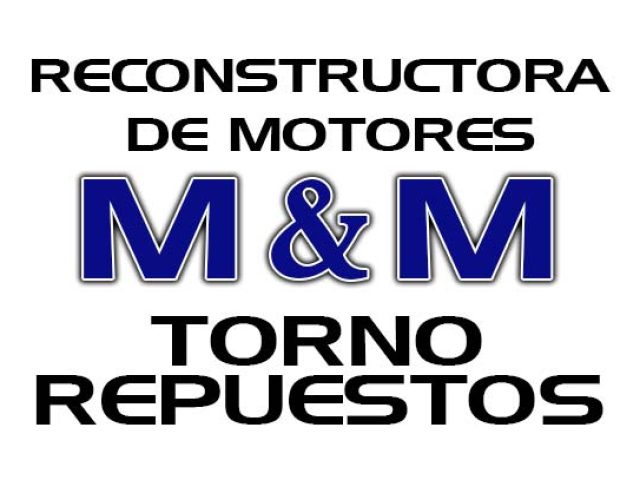 RECONSTRUCTORA DE MOTORES M&M Torno y Repuestos